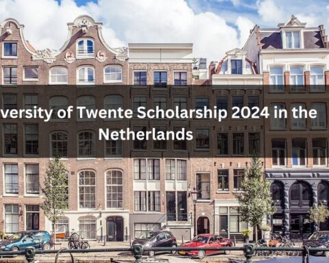 University of Twente Scholarship 2024 in the Netherlands